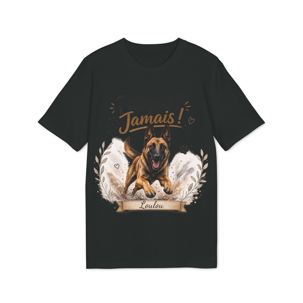 T-shirt Malinois « Fatigué ? Jamais ! » Personnalisable