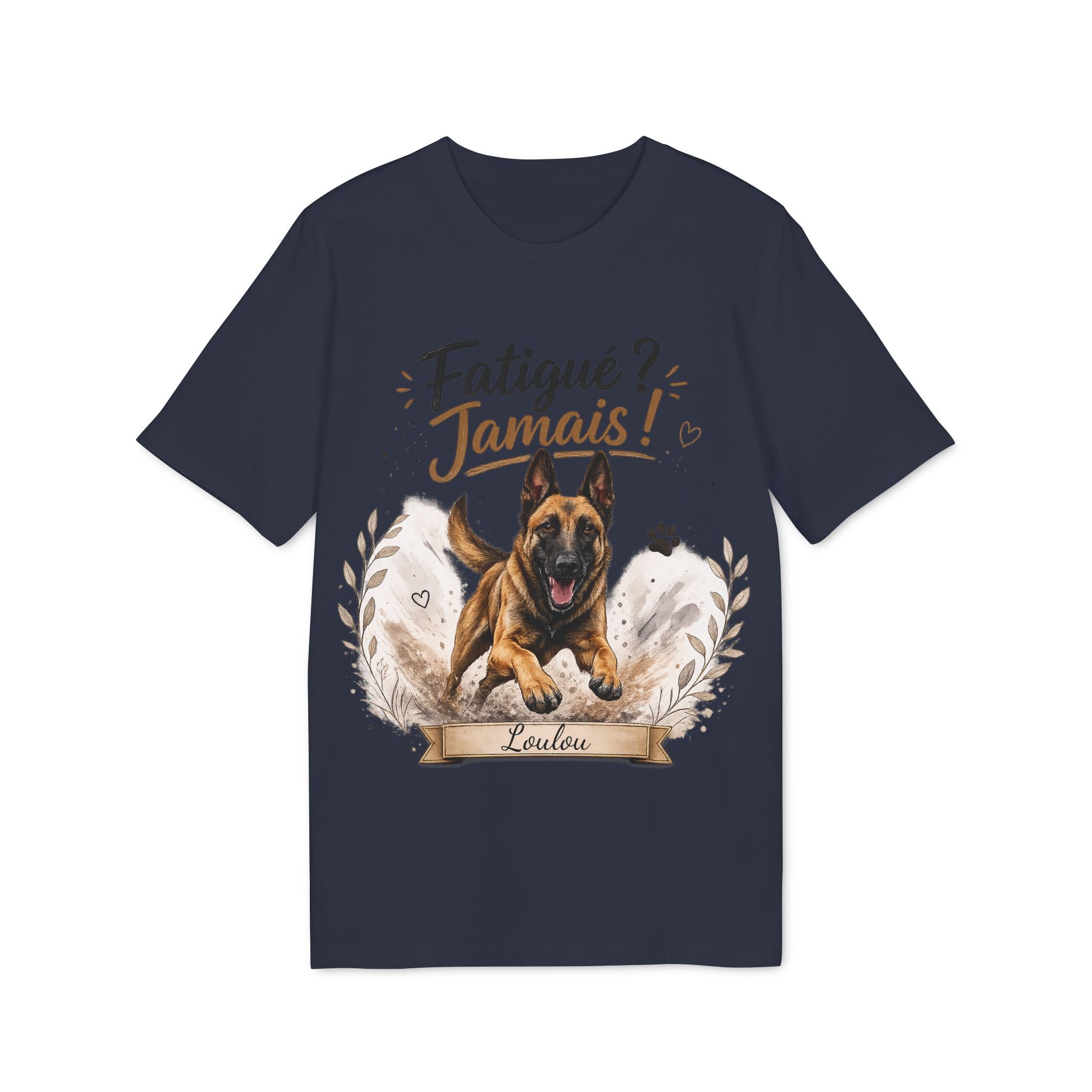 T-shirt Malinois « Fatigué ? Jamais ! » Personnalisable