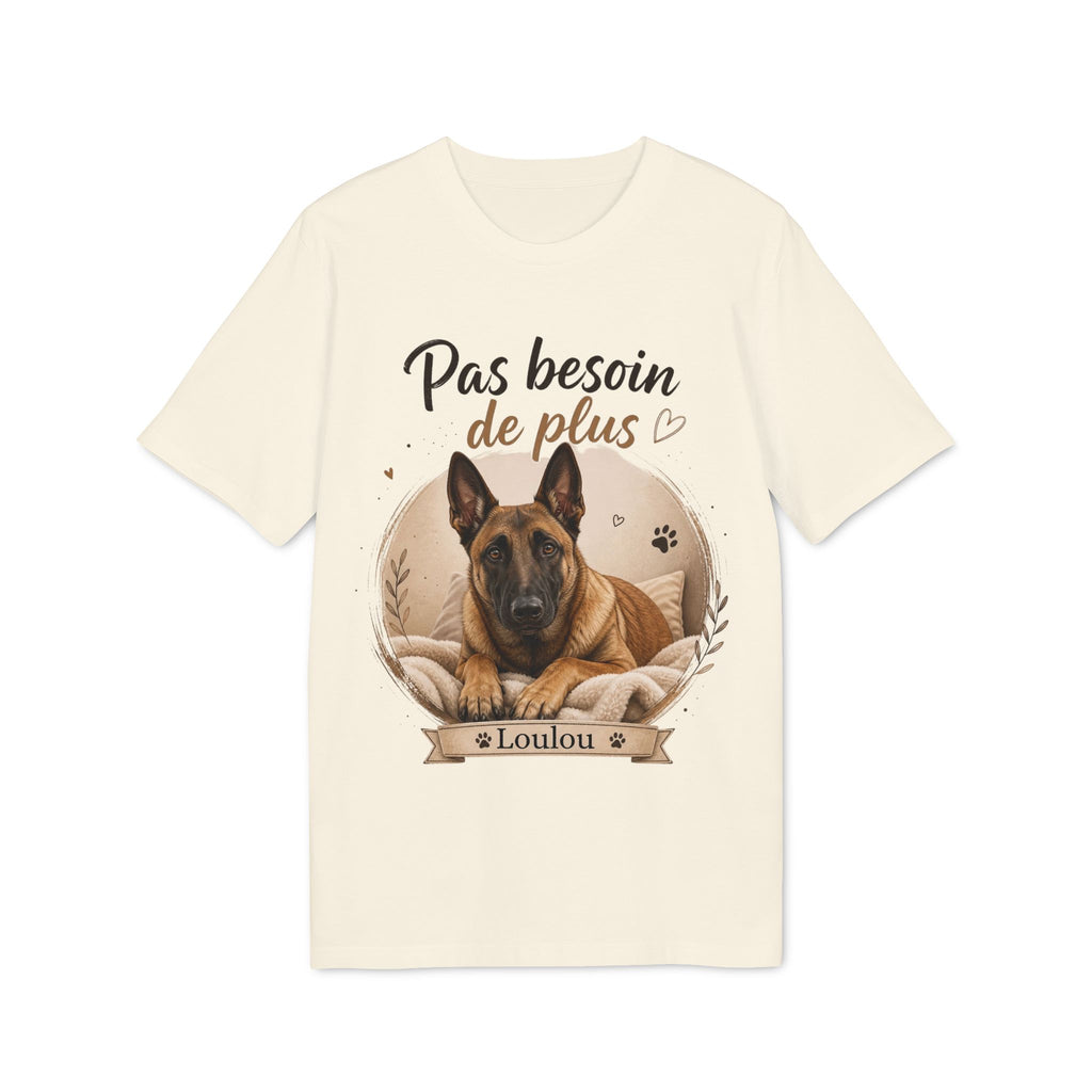 T-shirt Malinois « Pas besoin de plus » Personnalisable