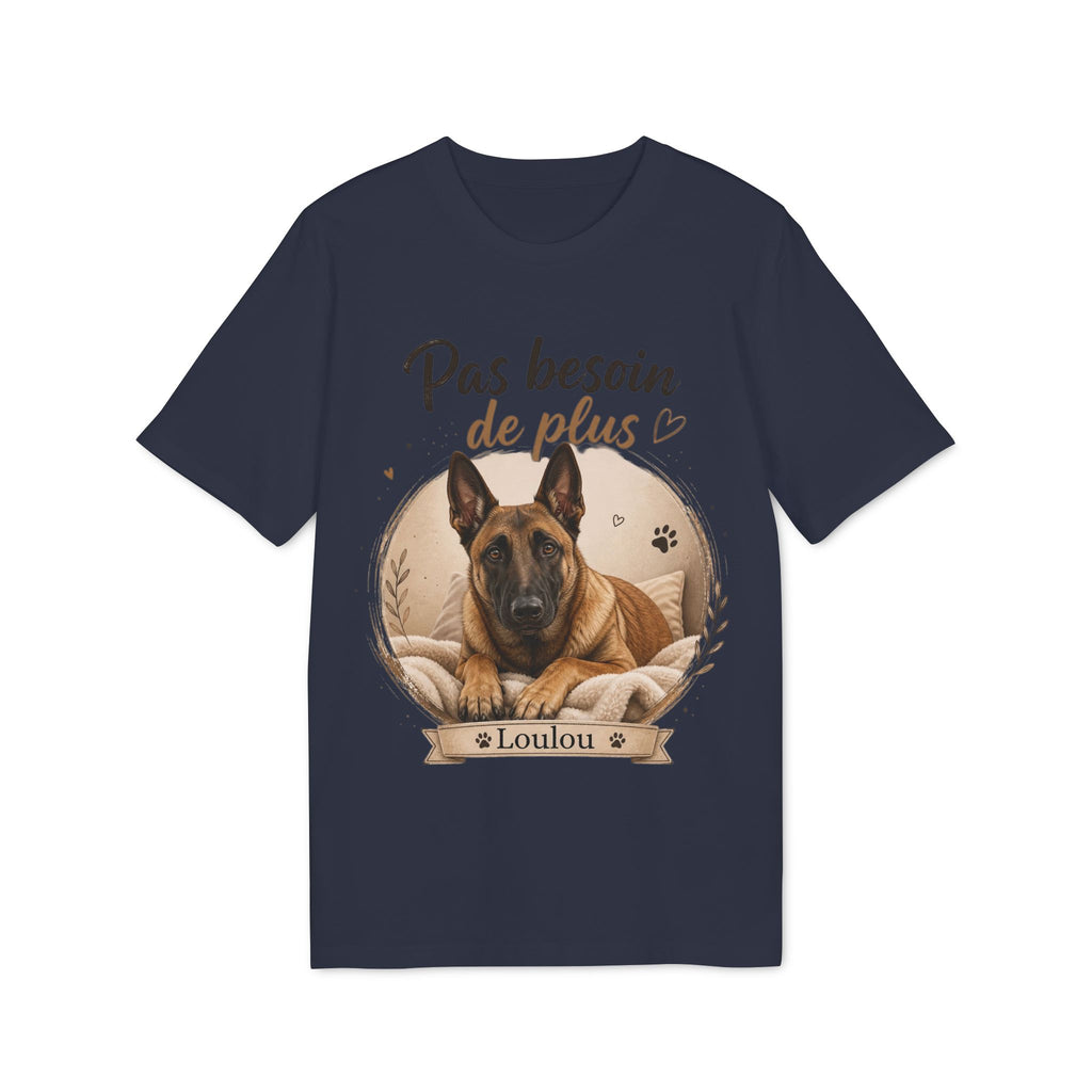 T-shirt Malinois « Pas besoin de plus » Personnalisable