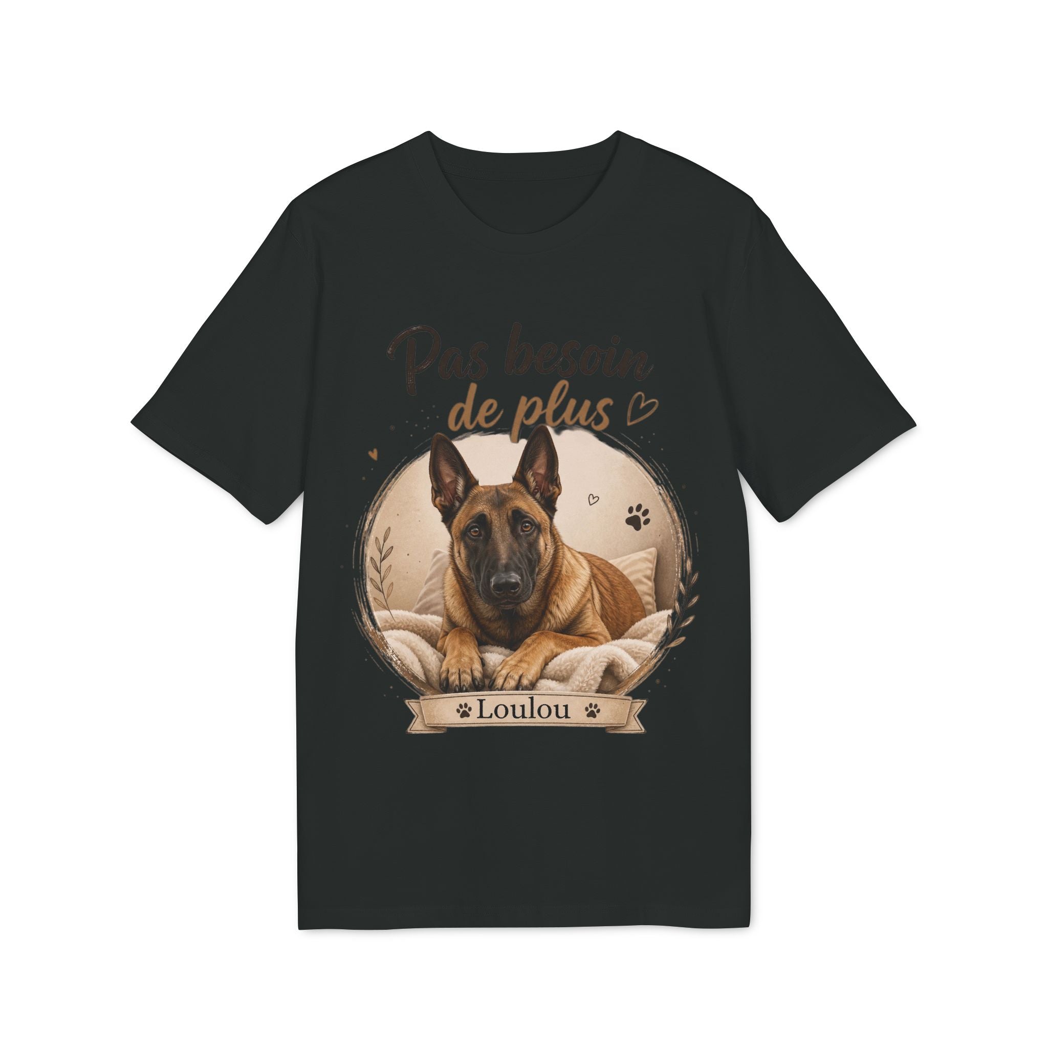 T-shirt Malinois « Pas besoin de plus » Personnalisable